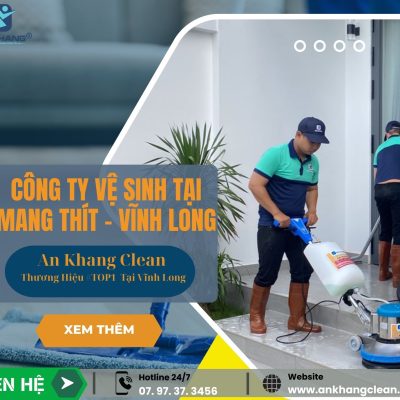 Dịch Vụ Vệ Sinh Công Nghiệp Uy Tín Tại Huyện Mang Thít, Vĩnh Long