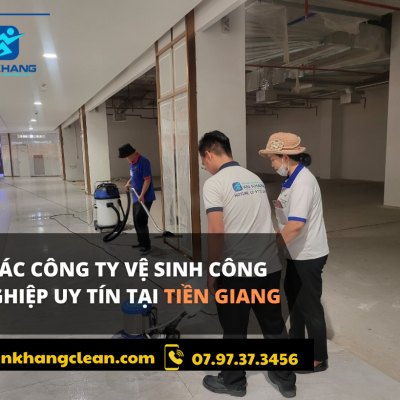 Các công ty vệ sinh công nghiệp uy tín tại Tiền Giang