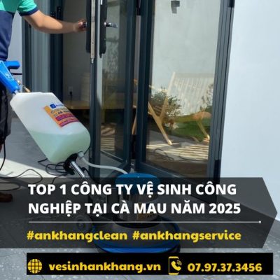 Top 1 Công Ty Vệ Sinh Công Nghiệp Tại Cà Mau Năm 2025