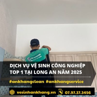 Dịch vụ vệ sinh công nghiệp Top 1 Tại Long An Năm 2025