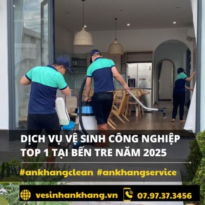 Dịch vụ vệ sinh công nghiệp Top 1 Tại Bến Tre Năm 2025