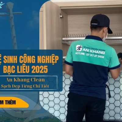 Vệ sinh công nghiệp Bạc Liêu 2025 – Dịch vụ chuyên sâu & tiết kiệm