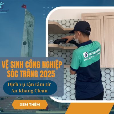 Dịch vụ vệ sinh công nghiệp Sóc Trăng 2025 – Đảm bảo sạch 100%